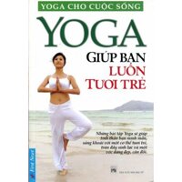 Yoga cho cuộc sống - Yoga giúp bạn luôn tươi trẻ - First News