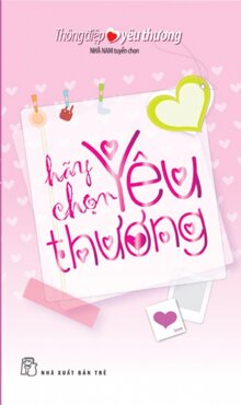 Thông Điệp Yêu Thương - Hãy Chọn Yêu Thương