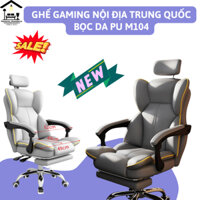 --- Ghế gaming nội địa trung quốc da Pu công thái học hỗ trợ chống mỏi lưng, thoải mái khi ngồi choi và làm việc - M104