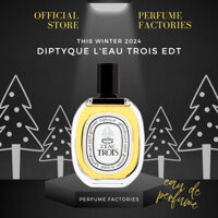 𝑷𝒆𝒓𝒇𝒖𝒎𝒆𝑭𝒂𝒄𝒕𝒐𝒓𝒚 ® Nước Hoa Diptyque L'EAU TROIS EDT Test 10ml