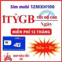 [ 1 TỶ GB ] Sim 4G Mobifone 1 Năm 12MXH100 Miễn Phí Data Xem Phim Lướt Web Không Giới Hạn Không Cần Nạp Tiền