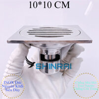 ( 10*10 Cm ) Ga Thoát Sàn , Phễu Thoát Nước Nhà Tắm INOX Đúc Nguyên Khối Siêu Dày Đáy INOX Chống Mùi Hôi Trào Ngược