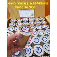 [ 50 CUỘN] GIẤY IN BILL K80*65 GIẤY IN MÁY OCHA K80x65 IN HÓA ĐƠN k80 GIẤY IN NHIỆT