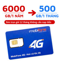 [ 6000GB x 12 THÁNG ] Sim Mạng Mobi 5G Data Khủng Miễn Phí 1 Năm Không Cần Nạp Tiền 12MXH100 12MDT150 12FD50 MDT255