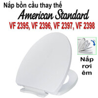 [ American] Nắp bồn cầu đóng rơi êm thay vừa cho bồn cầu American Standard VF 2395, VF 2396, VF 2397, VF 2398