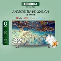 [ Android Tivi TOSHIBA 32 inch 32V35KP, Smart TV màn hình LED HD - Loa 20W - Miễn Phí Lắp Đặt )