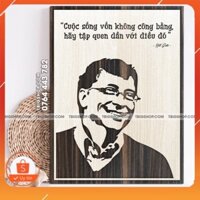 [ Bảng gỗ trang trí cao cấp ] Mẫu tranh - Mã 040 "Cuộc sống vốn không công, hãy tập làm quen với điều đó"