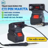 [ BẢO HÀNH 12 THÁNG ]Bộ Trạm Hàn C11 Dùng Pin Makita 18-21V Phiên Bản Mới Chính hãng BANLINHKIEN tặng kèm cảm biến rung