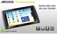 [ Brand New - Fullbox ] Máy tính bảng Archos 70 internet tablet 250gb - máy tính bảng đầu tiên trên thế giới với bộ nhớ trong 250 Gb