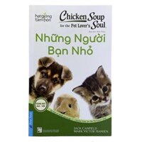 - Chicken Soup For The Pet Lover Soul 17 - Những Người Bạn Nhỏ - Bản Quyền