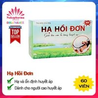 ✅ [CHÍNH HÃNG] Hạ Hồi Đơn – Giúp cải thiện tuần hoàn, hạ và ổn định huyết áp, đặc biệt dành cho người cao huyết áp