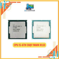 - Cpu i5-6xxx Dành Cho Main H110 Hàng Hàn