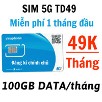 [ DEAL SỐC ] Sim 5G Vinaphone TD49 100Gb/Tháng Đăng Ký CHỉ 49K/Tháng - Sim Sẵn Tháng Đầu Giá Cực Rẻ