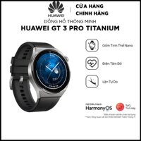 [ Đồng Hồ HUAWEI WATCH GT 3 Pro ] Đồng Hồ Thông Minh HUAWEI WATCH GT 3 Pro | Viền titanium | Mặt kính saphire