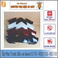 [ ĐỦ CÁC MÀU ] Ốp mào trước đầu xe Wave S110 - RSX 110 - RS 110 nhựa ABS nguyên sinh