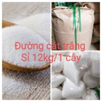 🥫 ĐƯỜNG CÁT TRẮNG - SỈ 1CÂY/12KG