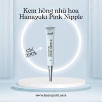 [ GIÁ GỐC ] KEM LÀM HỒNG NHŨ HOA HANAYUKI PINK NIPPLE TUÝP 20GR