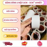 ( GIÁ XƯỞNG ) 1 CÂY Băng dính 2 mặt , Băng keo 2 mặt bản 2cm*10 mét và 5cm *10 mét