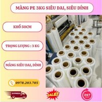 ( GIÁ XƯỞNG ) 1 Cuộn màng PE , màng chít PE 3kg - KHỔ 50CM - SIÊU DAI , DÍNH