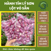 🌟 HÀNH TÍM LÝ SƠN LỘT VỎ SẴN - HÚT CHÂN KHÔNG 🌟 - SẢN PHẨM MỚI TỪ ĐẶC SẢN LÝ SƠN - NẶNG 2X500GR