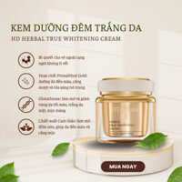 💗  HD DERMA HD HERBAL TRUE WHITENING CREAM – KEM DƯỠNG ĐÊM TRẮNG DA, RẠNG NGỜI KHÔNG TÌ VẾT   💗