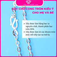( Hỏa tốc) Dây Chuyền bạc ta Cong O Tròn Kiểu Ý Cho Mẹ Và Bé, Bạc S950 sáng đẹp thiết kế khóa tròn kiểu Ý