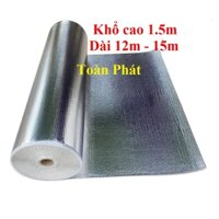( Khổ cao 1.5m x Dài 12m - 15m) Cuộn cách nhiệt túi khí chống nóng mái nhà mái tôn chất lượng