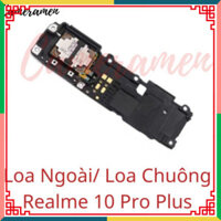 [ Loa Chuông / Loa Ngoài Realme 10 Pro Plus (zin)]