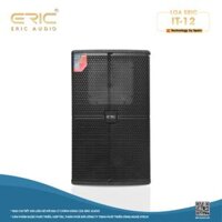 – LOA CHUYÊN NGHIỆP ERIC IT-12 NEW 2024 ( TECHNOLOGY BY SPAIN)