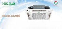 ( MALAYSIA ) Điều hòa âm trần Cassette MONO HIKAWA 1 chiều 48000 BTU HI-CC50M/HO-CC50M ( 3 PHA )