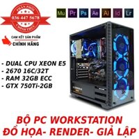 [ Mới 100% ] BỘ PC WORKSTATION ĐỒ HỌA - RENDER - GIẢ LẬP DUAL XEON E5-2670 / 32GB / 240GB / VGA GTX750Ti 2GB