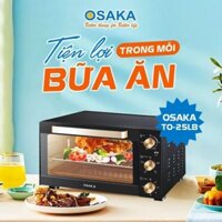 🌟 NẤU ĂN NGON, TIỆN LỢI CÙNG LÒ NƯỚNG THÙNG OSAKA TO-25LBDung tích : 25L