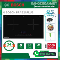 ( Quà tặng Lưới bọc bảo vệ quạt ) Bếp từ đôi Bosch ppab2i plus 4000W