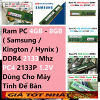 🔆 Ram 4GB - 8GB DDR4 ( Samsung / Kington / Hynix ) Bus 2133Mhz PC4 2133P 1.2V Dùng Cho Máy Tính Để Bàn PC Desktop