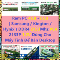 █ Ram DDR4 ( Samsung / Kington / Hynix ) 4G - 8GB Bus 2133Mhz PC4 2133P 1.2V Dùng Cho Máy Tính Để Bàn PC Desktop ░G░I░Á░