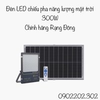 [ Rạng Đông] Đèn LED chiếu pha năng lượng mặt trời 300W