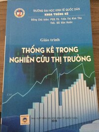 [ Sách ] Giáo Trình Thống Kê Trong Nghiên Cứu Thị Trường - PGS.TS. Trần Thị Kim Thư