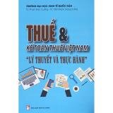 [ Sách ] Thuế & Kế Toán Thuế Việt Nam - Lý Thuyết và Thực Hành