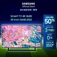 ( [Shopee voucher ELAVDA15 giảm 15% CAP 3TR] Smart TV Samsung 55 Inch 4K QLED QA55Q60BAKXXV 2022 - Miễn phí lắp đặt ]