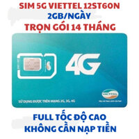( Sim 14 Tháng ) Sim 5G Viettel 12ST60N Miễn Phí Data Vào Mạng 1 Năm Tặng 2GB/Ngày Sài Tẹt Ga