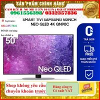 > [ Smart Tivi Samsung 50 inch Neo QLED 4K QN90C ]