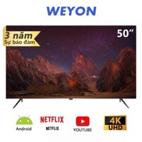 [ Smart Tivi WEYON Android 9.0 50 inch Ultra HD 4k wifi - HDR , Tivi giá rẻ chất lượng - Bảo hành 3 năm ]