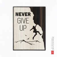 [ Tranh gỗ treo tường ] Tranh truyền cảm hứng tiếng anh SAN-TR15 “Never Give Up”