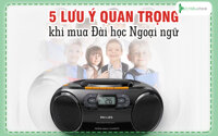 05 Lưu ý Quan trọng khi mua Đài học tiếng anh