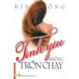 Tình yêu không trốn chạy - Kinh Hồng