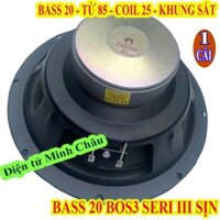 1 CỦ LOA BASS 20 BOS3 SERI 3 SỊN CÔN 6 LỚP NHẬP KHẨU - GIÁ 1 LOA