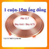 1 cuộn - 15m Ống đồng phi 12.7 dày 0.61mm / 0.71mm 15 mét Lắp đặt điều hòa máy lạnh phi 12 - 6 dem 7 zem