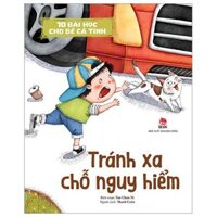 10 Bài Học Cho Bé Cá Tính - Tránh Xa Chỗ Nguy Hiểm