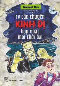 10 CÂU CHUYỆN KINH DỊ NHẤT MỌI THỜI ĐẠI