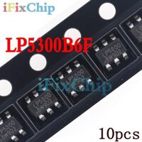 10 chiếc LP5300B6F LPS sot23-6 hoàn toàn mới